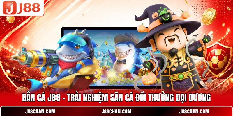 Bắn Cá J88