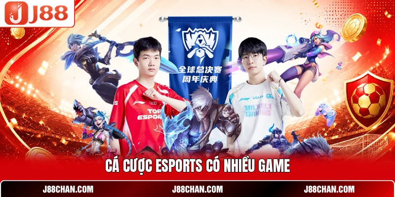 Cá cược Esports có nhiều game