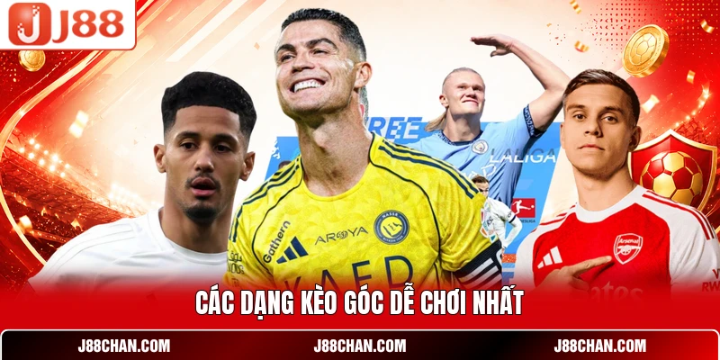 Các dạng kèo góc dễ chơi nhất