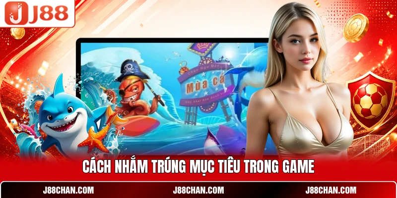 Cách nhắm trúng mục tiêu trong game