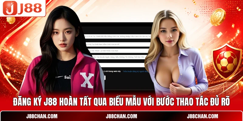 Đăng ký J88 hoàn tất qua biểu mẫu với bước thao tác đủ rõ