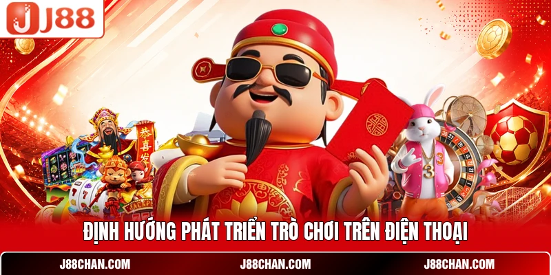 Định hướng phát triển trò chơi trên điện thoại