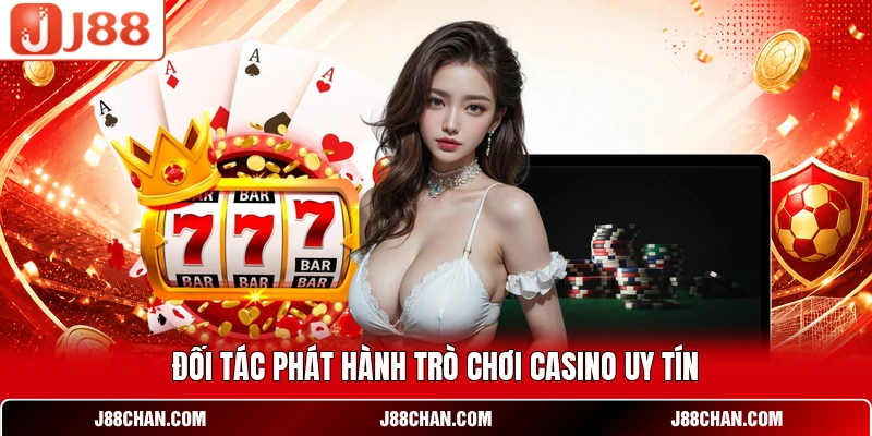 Đối tác phát hành trò chơi casino uy tín