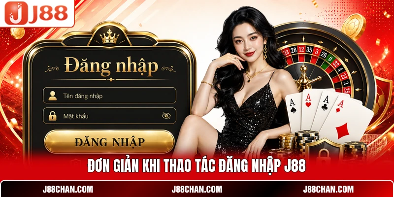 Đơn giản khi thao tác đăng nhập J88