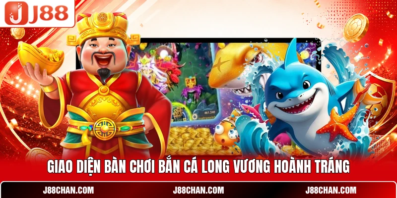 Giao diện bàn chơi bắn cá Long Vương hoành tráng
