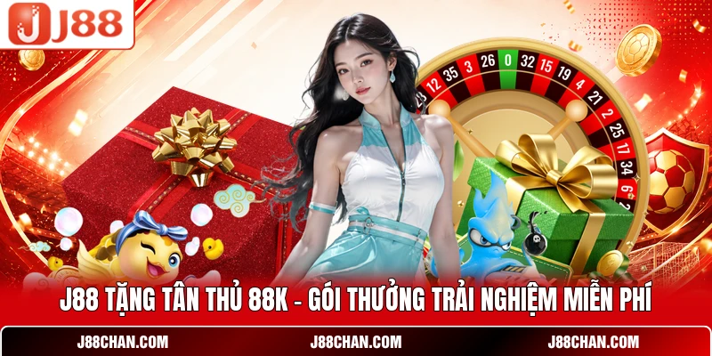 J88 Tặng Tân Thủ 88K