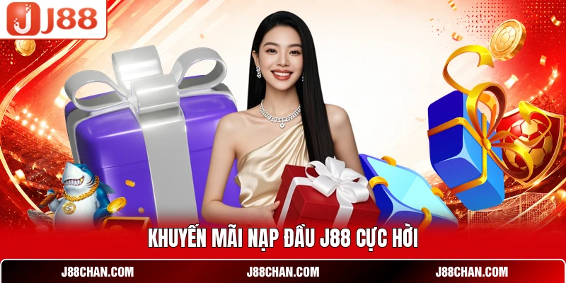 Khuyến mãi nạp đầu J88 cực hời