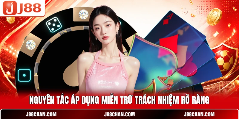 Nguyên tắc áp dụng miễn trừ trách nhiệm rõ ràng