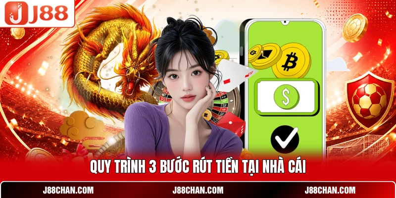 Quy trình 3 bước rút tiền tại nhà cái