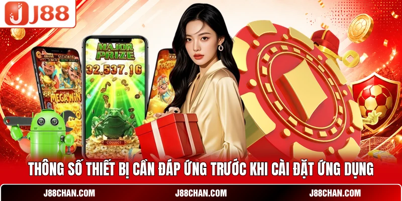 Thông số thiết bị cần đáp ứng trước khi cài đặt ứng dụng