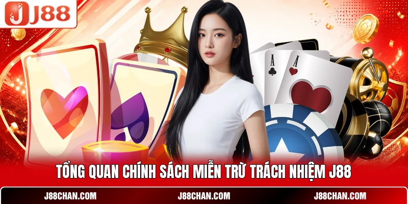 Tổng quan chính sách miễn trừ trách nhiệm J88