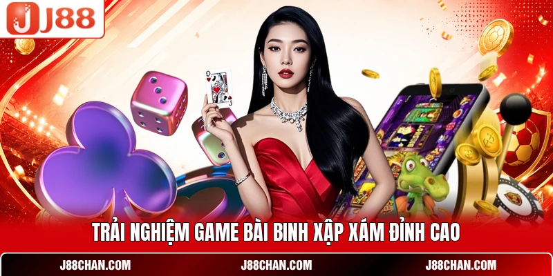 Trải nghiệm game bài Binh Xập Xám đỉnh cao