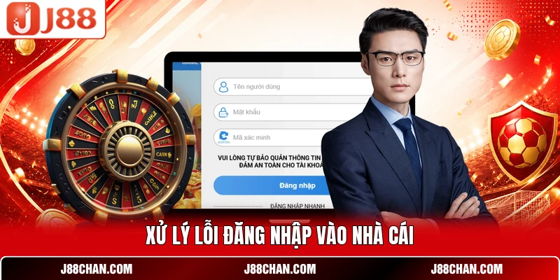 Xử lý lỗi đăng nhập vào nhà cái